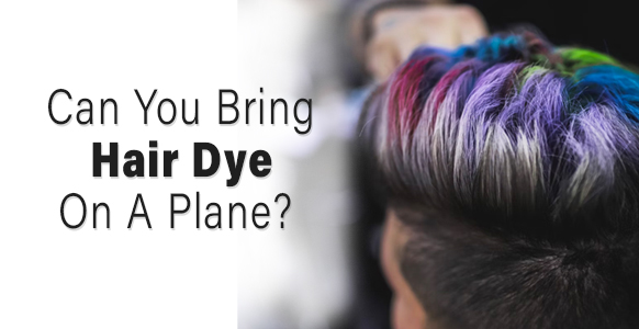 can you bring hair dye on a plane